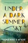 Under a Dark Summer Sky By Vanessa Lafaye Cover Image