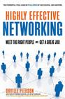 Highly Effective Networking: Meet the Right People and Get a Great Job Cover Image