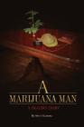 A Marijuana Man a Dealer's Diary By Steve Kravetz Cover Image