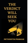 The Verdict Will Seek You By Pattukkottai Prabhakar Cover Image