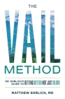 The Vail Method: Dr. Ehrlich's Guide To Getting Better Not Just Older By Matthew Ehrlich Cover Image