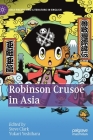 Robinson Crusoe in Asia By Steve Clark (Editor), Yukari Yoshihara (Editor) Cover Image