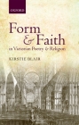 Form and Faith in Victorian Poetry and Religion By Kirstie Blair Cover Image