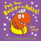 Put Your Botty on the Potty By Sam Lloyd Cover Image