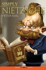 Simply Nietzsche (Great Lives #16) By Peter Kail Cover Image