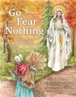 Go and Fear Nothing: The Story of Our Lady of Champion Cover Image