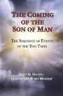 The Coming of the Son of Man: The Sequence of Events of the End Times By Janet M. Magiera Cover Image