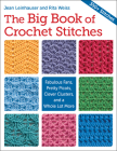 The Big Book of Crochet Stitches: Fabulous Fans, Pretty Picots, Clever Clusters and a Whole Lot More Cover Image