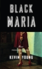 Black Maria By Kevin Young Cover Image