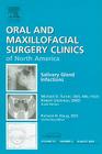 Salivary Gland Infections, an Issue of Oral and Maxillofacial Surgery Clinics: Volume 21-3 (Clinics: Dentistry #21) By Michael Turner, Robert Glickman Cover Image