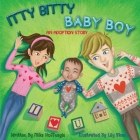 Itty Bitty Baby Boy: An Adoption Story Cover Image