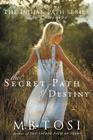 The Secret Path of Destiny By M. B. Tosi Cover Image