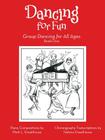 Dancing for Fun: Group Dancing for All Ages By Mark L, Helena Greathouse Cover Image