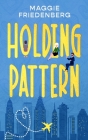 Holding Pattern By Maggie Friedenberg Cover Image