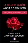 A Bela E O Monstro: (EDIÇÃO LUSO-FRANCESA), traduzido por Shortcut Edition By Shortcut Edition (Translator), Jeanne Marie Leprince De Beaumont Cover Image