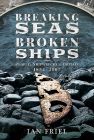 Breaking Seas, Broken Ships: People, Shipwrecks and Britain, 1854-2007 Cover Image