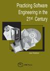 Practicing Software Engineering in the 21st Century Cover Image