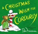 A Christmas Wish for Corduroy By B.G. Hennessy, Jody Wheeler (Illustrator), Don Freeman (Created by) Cover Image