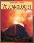 Volcanologists (21st Century Skills Library: Cool Science Careers) By Kathleen Manatt Cover Image