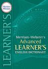 Merriam-Webster's Advanced Learner's English Dictionary By Merriam-Webster (Manufactured by) Cover Image