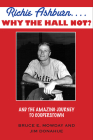 Richie Ashburn... Why the Hall Not?: The Amazing Journey to Cooperstown By Bruce E. Mowday, Jim Donahue Cover Image