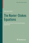 The Navier-Stokes Equations: An Elementary Functional Analytic Approach Cover Image
