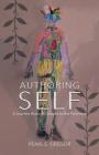 Authoring Self: A Journey through Dreams to the Feminine By Pearl E. Gregor Cover Image