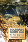 Colorado Water Law for Non-Lawyers By P. Andrew Jones, Tom Cech Cover Image