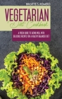 Vegetarian Diet Cookbook: A Fresh Guide to Eating Well with Delicious Recipes for a Healthy Balanced Diet Cover Image