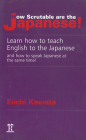 How Scrutable Are the Japanese! Learn How to Teach English to the Japanese and How to Speak Japanese at the Same Time! By Eiichi Kawata Cover Image