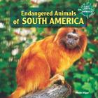 Endangered Animals of South America (Save Earth's Animals!) Cover Image