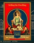 Selling the Dwelling: The Books That Built America’s Houses, 1775–2000 Cover Image