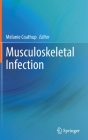 Musculoskeletal Infection By Melanie Coathup (Editor) Cover Image