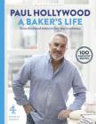 A Baker's Life: 100 fantastic recipes, from childhood bakes to five-star excellence Cover Image