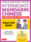 Intermediate Mandarin Chinese Speaking & Listening Practice: A Workbook for Intermediate Learners of Spoken Chinese (Includes Companion Materials & On Cover Image
