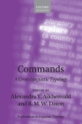 Commands: A Cross-Linguistic Typology By Alexandra Y. Aikhenvald (Editor), R. M. W. Dixon (Editor) Cover Image