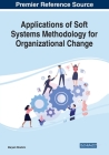 Applications of Soft Systems Methodology for Organizational Change Cover Image