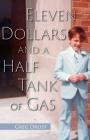 Eleven Dollars and a Half Tank of Gas By Greg Drost Cover Image