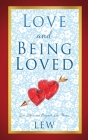Love and Being Loved By Lew, Joyita Sanchez (Contribution by) Cover Image