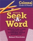 Colossal Grab a Pencil: Book of Seek-A-Word By Richard Manchester Cover Image