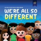 We're All So Different: A Children's Picture Book about Diversity, Acceptance and Empathy By Aleks Kashaev, Aleks Kashaev (Illustrator) Cover Image