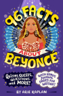 96 Facts About Beyoncé: Quizzes, Quotes, Questions, and More! With Bonus Journal Pages for Writing! (96 Facts About . . .) By Arie Kaplan, Risa Rodil (Illustrator) Cover Image
