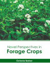 Novel Perspectives in Forage Crops By Octavia Barker (Editor) Cover Image