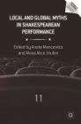Local and Global Myths in Shakespearean Performance (Reproducing Shakespeare) By Aneta Mancewicz (Editor), Alexa Alice Joubin (Editor) Cover Image