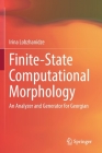 Finite-State Computational Morphology: An Analyzer and Generator for Georgian Cover Image