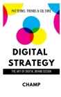 Digital Strategy: The Art of Digital Brand Design By Champion Muthle Cover Image