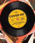 Cover Me: The Stories Behind the Greatest Cover Songs of All Time By Ray Padgett Cover Image