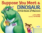Suppose You Meet a Dinosaur: A First Book of Manners Cover Image