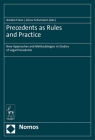 Precedents as Rules and Practice: New Approaches and Methodologies in Studies of Legal Precedents By Amalie Frese (Editor), Julius Schumann (Editor) Cover Image