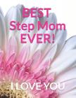 Best Step Mom Ever!: Mother's Day Gift with Greeting Card and Adult Coloring Book for Step Moms Cover Image